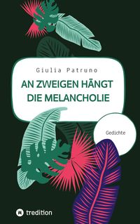 Produktbild: An Zweigen h&auml;ngt die Melancholie