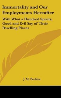 Produktbild: Peebles, J: Immortality And Our Employments Hereafter