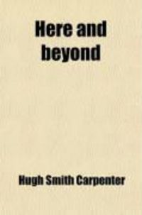 Produktbild: Here and Beyond; Or, the New Man, the True Man