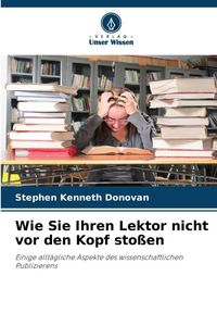 Produktbild: Wie Sie Ihren Lektor nicht vor den Kopf sto&szlig;en