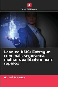 Produktbild: Lean na KMC; Entregue com mais seguran&ccedil;a, melhor qualidade e mais rapidez
