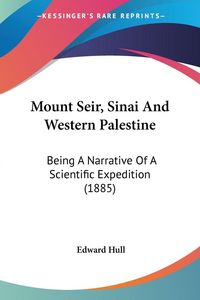 Produktbild: Mount Seir, Sinai And Western Palestine