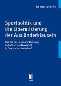 Produktbild: Sportpolitik und die Liberalisierung der Ausl&auml;nderklauseln