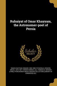 Produktbild: Rubaiyat of Omar Khayyam, the Astronomer-poet of Persia