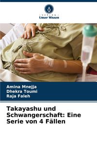 Produktbild: Takayashu und Schwangerschaft: Eine Serie von 4 F&auml;llen