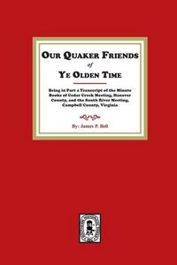 Produktbild: Our Quaker Friends of Ye Olden Time
