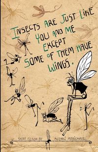 Produktbild: Insects Are Just Like You and Me Except Some of Them Have Wings