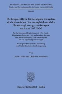 Produktbild: Die bergrechtliche F&ouml;rderabgabe im System des horizontalen Finanzausgleichs und der Bundeserg&auml;nzungszuweisungen nach Art. 107 II GG.