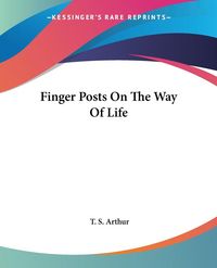 Produktbild: Arthur, T: Finger Posts On The Way Of Life