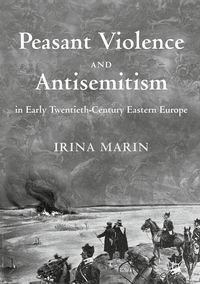 Produktbild: Peasant Violence and Antisemitism in Early Twentieth-Century Eastern Europe