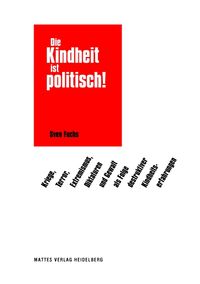 Produktbild: Die Kindheit ist politisch!