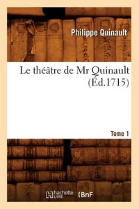 Produktbild: Le th&eacute;&acirc;tre de Mr Quinault. Tome 1 (&Eacute;d.1715)