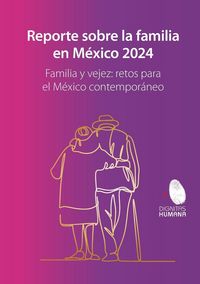 Produktbild: Reporte sobre la familia en M&eacute;xico 2024. Familia y vejez