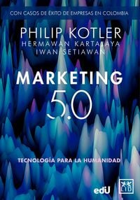 Produktbild: Marketing 5.0 Versi&oacute;n Colombia: Tecnolog&iacute;a para la humanidad