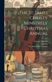 Produktbild: The St. James Christy Minstrels' Christmas Annual