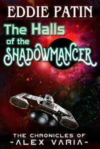 Produktbild: The Halls of the Shadowmancer - The Chronicles of Alex Varia