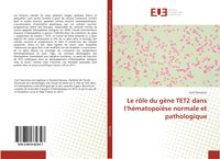 Bild vom Artikel Le rôle du gène TET2 dans l¿hématopoïèse normale et pathologique vom Autor Cyril Quivoron