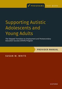 Produktbild: Supporting Autistic Adolescents and Young Adults: The Stepped Transition to Employment and Postsecondary Education Success (Steps) Program