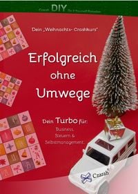 Produktbild: Dein Weihnachts Crashkurs - Erfolgreich ohne Umwege