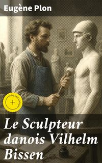 Produktbild: Le Sculpteur danois Vilhelm Bissen