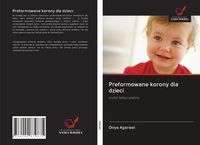 Produktbild: Preformowane korony dla dzieci