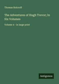 Produktbild: The Adventures of Hugh Trevor; In Six Volumes