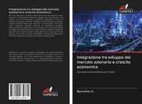 Produktbild: Integrazione tra sviluppo del mercato azionario e crescita economica