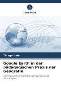 Produktbild: Google Earth in der p&auml;dagogischen Praxis der Geografie