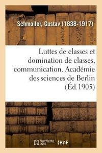 Produktbild: Luttes de Classes Et Domination de Classes, Communication Faite &Agrave; l'Acad&eacute;mie Des Sciences de Berlin