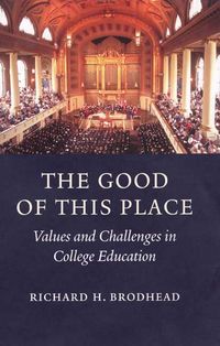 Produktbild: The Good of This Place: Values and Challenges in College Education