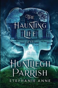 Produktbild: The Haunting Life of Huntliegh Parrish