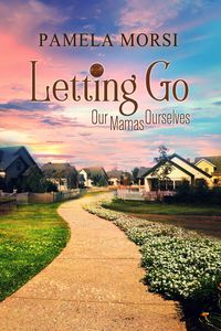 Produktbild: Letting Go (Our Mamas, Ourselves, #2)