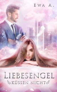 Produktbild: Liebesengel k&uuml;ssen nicht