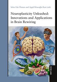 Produktbild: Neuroplasticity Unleashed: Innovations and Applications in Brain Rewiring