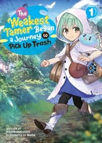 Produktbild: The Weakest Tamer Began a Journey to Pick Up Trash (Light Novel) Vol. 1