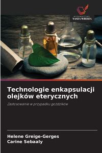 Produktbild: Technologie enkapsulacji olejk&oacute;w eterycznych