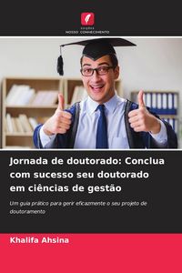 Produktbild: Jornada de doutorado: Conclua com sucesso seu doutorado em ci&ecirc;ncias de gest&atilde;o