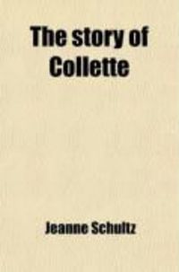 Produktbild: The Story of Collette; From the French of La Neuvaine de Collette