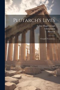 Produktbild: Plutarch's Lives: Clough's Translation