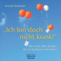 Bild vom Artikel „Ich bin doch nicht krank!“ vom Autor Ursula Schuster