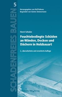 Produktbild: Feuchtebedingte Sch&auml;den an W&auml;nden, Decken und D&auml;chern in Holzbauart