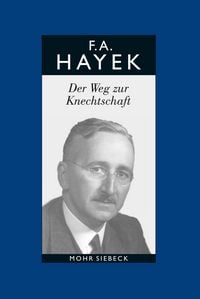 Produktbild: Gesammelte Schriften in deutscher Sprache: Abt. B Band 1: Der Weg zur Knechtschaft
