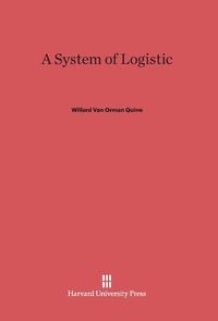 Bild vom Artikel A System of Logistic vom Autor Willard van Orman Quine
