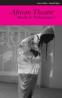 Produktbild: African Theatre 10: Media and Performance