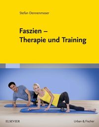 Bild vom Artikel Faszien – Therapie und Training vom Autor Stefan Dennenmoser
