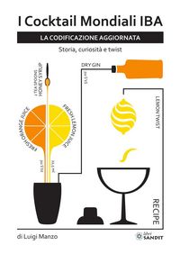 Produktbild: I libro dei cocktail mondiali IBA. Un viaggio attraverso i 101 cocktail pi&ugrave; famosi del mondo. Storia, curiosit&agrave; e twist. La codificazione aggiornata