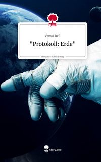 Produktbild: "Protokoll: Erde". Life is a Story - story.one