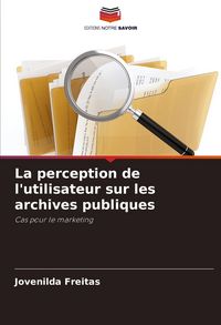 Produktbild: La perception de l'utilisateur sur les archives publiques