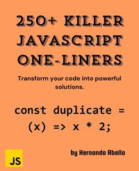 Produktbild: 250+ JavaScript Killer One-Liners (250+ Killer One - Liners, #1)