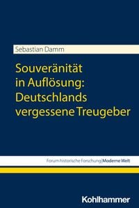 Produktbild: Souver&auml;nit&auml;t in Aufl&ouml;sung: Deutschlands vergessene Treugeber